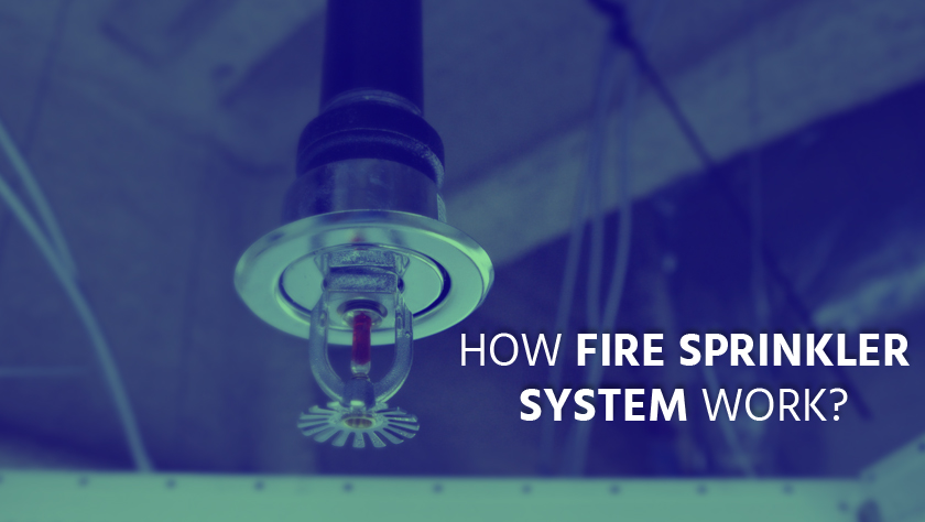 How Fire Sprinkler System Work?