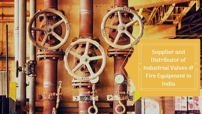 Supplier and Distributor of Industrial Valves & Fire Equipment in India