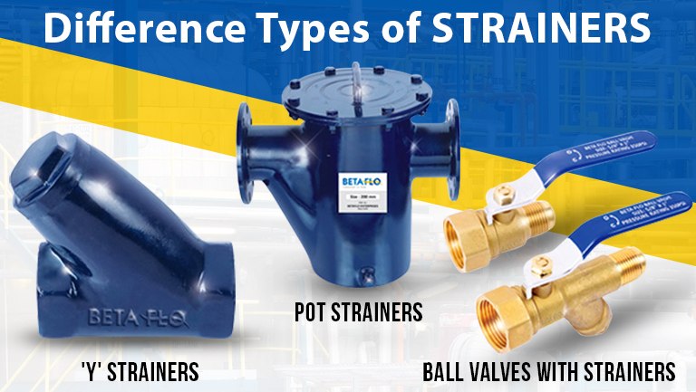 Difference Types of STRAINERS
