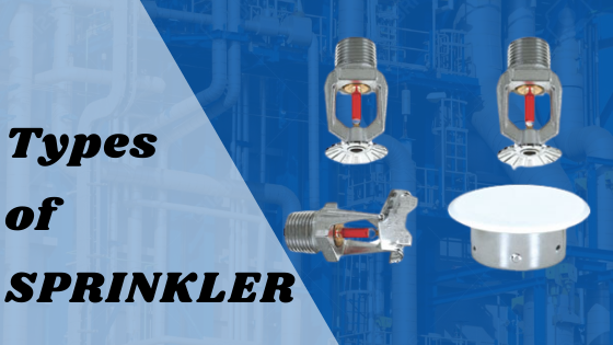 Types of SPRINKLER | Fire Fighting Equipment Suppliers